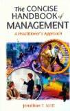 The Concise Handbook Of Management by Jonathan T. Scott, PB ISBN13: 9788126906185 ISBN10: 8126906189 for USD 20.8