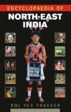 Encyclopaedia Of North-East India by Col Ved Prakash, HB ISBN13: 9788126907038 ISBN10: 8126907037 for USD 49.41