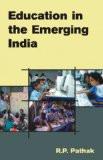 Education In The Emerging India by R.P. Pathak, PB ISBN13: 9788126907557 ISBN10: 812690755X for USD 13.04