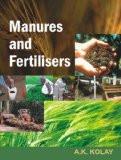 Manures And Fertilizers by A.K. Kolay, HB ISBN13: 9788126908103 ISBN10: 8126908106 for USD 26.64