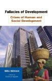 Fallacies Of Development - Crises Of Human And Social Development by Brij Mohan, HB ISBN13: 9788126908295 ISBN10: 8126908297 for USD 23.9