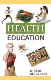 Health Education by M. Dash, PB ISBN13: 9788126909216 ISBN10: 8126909218 for USD 10.88