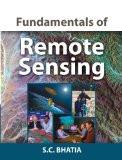 Fundamentals Of Remote Sensing by S.C. Bhatia, HB ISBN13: 9788126909315 ISBN10: 8126909315 for USD 63.12