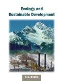 Ecology And Sustainable Development by S.C. Bhatia, HB ISBN13: 9788126909612 ISBN10: 8126909617 for USD 61.29
