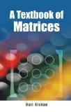 A Textbook Of Matrices by Hari Kishan, HB ISBN13: 9788126910007 ISBN10: 8126910003 for USD 51.46