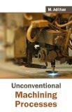 Unconventional Machining Processes by M. Adithan, HB ISBN13: 9788126910441 ISBN10: 8126910445 for USD 41.2