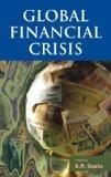 Global Financial Crisis by K.R. Gupta, HB ISBN13: 9788126912179 ISBN10: 8126912170 for USD 30.79