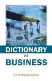 Dictionary Of Business by K.C.S. Ranganayakulu, PB ISBN13: 9788126912209 ISBN10: 8126912200 for USD 17.48