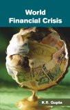 World Financial Crisis by K.R. Gupta, HB ISBN13: 9788126912339 ISBN10: 8126912332 for USD 31.78
