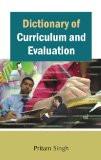 Dictionary Of Curriculum And Evaluation by Pritam Singh, HB ISBN13: 9788126912599 ISBN10: 8126912596 for USD 26.12