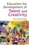 Education For Development Of Talent And Creativity by Umrao Singh Chaudhari, HB ISBN13: 9788126913886 ISBN10: 8126913886 for USD 18.69