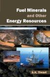 Fuel Minerals And Other Energy Resources by S.K. Tiwari, HB ISBN13: 9788126914494 ISBN10: 8126914491 for USD 43.53