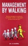 Management By Walking by A.K. Agarwal, HB ISBN13: 9788126914968 ISBN10: 8126914963 for USD 23.41