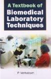 A Textbook Of Biomedical Laboratory Techniques by P. Venkatesan, PB ISBN13: 9788126916214 ISBN10: 8126916214 for USD 13.17