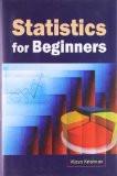 Statistics For Beginners by Vijaya Krishnan, HB ISBN13: 9788126916269 ISBN10: 8126916265 for USD 39.75