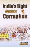 India'S Fight Against Corruption by J.P. Mittal, PB ISBN13: 9788126916672 ISBN10: 8126916672 for USD 23.63