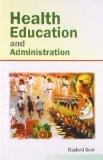 Health Education And Administration by Rashmi Soni, PB ISBN13: 9788126916825 ISBN10: 8126916826 for USD 26.93