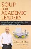 Soup For Academic Leaders by M.S. Rao, HB ISBN13: 9788126917686 ISBN10: 8126917687 for USD 22.86