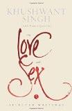 On Love and Sex: Selected Writings [Paperback] by Khushwant Singh ISBN13: 9788129124937 ISBN10: 8129124939 for USD 13.93