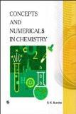Concepts and Numericals in Chemistry: S.K. Kundra ISBN13: 9788131803417 ISBN10: 8131803414 for USD 19.12