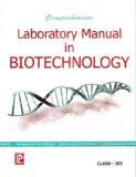 Comprehensive Laboratory Manual in Biotechnology XII ISBN13: 978-81-318-0652-4 ISBN10: 8131806529 for USD 8.71