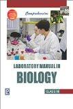 Comprehensive Laboratory Manual in Biology XII ISBN13: 978-81-318-0817-7 ISBN10: 8131808173 for USD 13.85