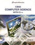 Comprehensive CBSE Computer Science with C++ XI  ISBN13: 978-81-318-0904-4 ISBN10: 8131809048 for USD 28.19