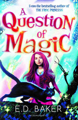 A Question of Magic [Apr 10, 2014] Baker, E. D.] [[ISBN:1408839296]] [[Format:Paperback]] [[Condition:Brand New]] [[Author:Baker, E. D.]] [[ISBN-10:1408839296]] [[binding:Paperback]] [[manufacturer:Bloomsbury Childrens]] [[number_of_pages:272]] [[publication_date:2014-04-10]] [[brand:Bloomsbury Childrens]] [[ean:9781408839294]] for USD 21.72