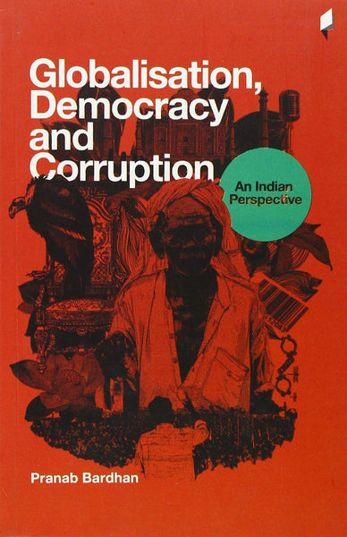 Globalisation, Democracy and Corruption: an Indian Perspective [Mar 01, 2015]