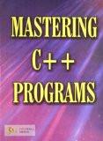 Mastering C++ Programs: J.B. Dixit 8170083648 for USD 34.26
