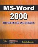 Ms-Word 2000 Thumb-Rules and Details : Snigdha Banerjee ISBN13: 9788170087687 ISBN10: 8170087686 for USD 22.83
