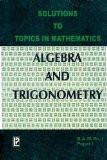 Solution to Algebra and Trigonometry (Paper I): P. Parkash, R.S. Dahiya 8170088666 for USD 24.99