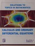 Solution to Calculus and Ordinary Differential Equations (Paper II): N. Gupta, R.S. Dahiya 8170088674 for USD 35.03