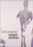 The Neutral by Roland Barthes, PB ISBN13: 9788170463061 ISBN10: 8170463068 for USD 13.44