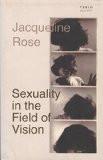 Sexuality In The Field Of Vision by Jacqueline Rose, PB ISBN13: 9788170463245 ISBN10: 8170463246 for USD 15.6