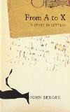 From A To X by John Berger, PB ISBN13: 9788170463375 ISBN10: 8170463378 for USD 12.58