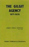 The Gilgit Agency 1877-1935 by Amar Singh Chohan, HB ISBN13: 9788171561469 ISBN10: 8171561462 for USD 24.71