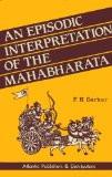 An Episodic Interpretation Of The Mahabharata by R.N. Sarkar, HB ISBN13: 9788171561483 ISBN10: 8171561489 for USD 18.9