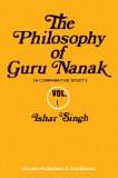 The Philosophy Of Guru Nanak by Ishar Singh, HB ISBN13: 9788171561681 ISBN10: 8171561683 for USD 23.37