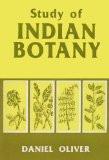 Study Of Indian Botany by Daniel Oliver, HB ISBN13: 9788171564576 ISBN10: 8171564577 for USD 35.77