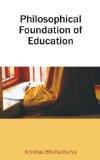 Philosophical Foundation Of Education by S. Bhattacharya, HB ISBN13: 9788171566532 ISBN10: 8171566537 for USD 16.53