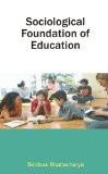 Sociological Foundation Of Education by S. Bhattacharya, HB ISBN13: 9788171566556 ISBN10: 8171566553 for USD 17.24