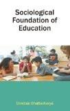 Sociological Foundation Of Education by Srinibas Bhattacharya, PB ISBN13: 9788171566563 ISBN10: 8171566561 for USD 10.47