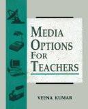 Media Options For Teachers by Veena Kumar, HB ISBN13: 9788171567003 ISBN10: 8171567002 for USD 23.07