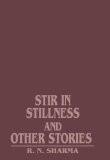 Stir In Stillness And Other Stories by R.N. Sharma, HB ISBN13: 9788171567119 ISBN10: 8171567118 for USD 12.43