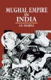 Mughal Empire In India by S.R. Sharma, HB ISBN13: 9788171568192 ISBN10: 817156819X for USD 21.91