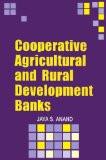 Co-Operative Agricultural And Rural Development Banks by Jaya S. Anand, HB ISBN13: 9788171568406 ISBN10: 8171568408 for USD 18.19