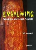 Embalming: Principles and Legal Aspects by ML Ajmani Hard Back ISBN13: 9788171795789 ISBN10: 8171795781 for USD 49.88