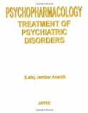 Psychopharmacology: Treatment of Psychiatric Disorders by Jambur Ananth Paper Back ISBN13: 9788171796496 ISBN10: 8171796494 for USD 35.04