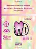 Management of Dental Caries Through the Atraumatic Restorative Treatment (ART) Approach by M Rahmatulla  JE Frencken Hard Back ISBN13: 9788171797813 ISBN10: 8171797814 for USD 22.02